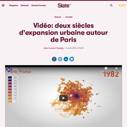 Vidéo: deux siècles d'expansion urbaine autour de Paris