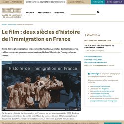 Le film : deux siècles d'histoire de l'immigration en France