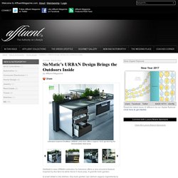 SieMatic’s URBAN Design Brings the Outdoors Inside - Home Design