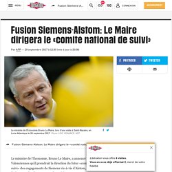 Fusion Siemens-Alstom: Le Maire dirigera le «comité national de suivi»