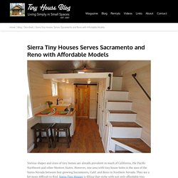 Sierra Tiny Houses Serves Sacramento and Reno with Affordable Models - Tiny House Blog