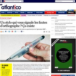 (fr) Un stylo qui corrige les fautes