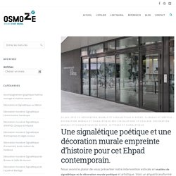 Une signalétique poétique et une décoration murale empreinte d'histoire pour cet Ehpad contemporain. - Osmoze