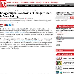 Google Signals Android 2.3 'Gingerbread' is Done Baking