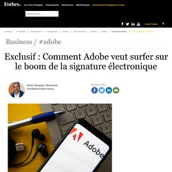 Exclusif : Comment Adobe veut surfer sur le boom de la signature électronique