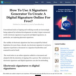 How To Use A Signature Generator To Create A Digital Signature Online For Free?