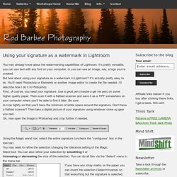 Using your signature as a watermark in Lightroom - Rod Barbee Photography Blog