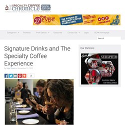 Signature Drinks and The Specialty Coffee Experience