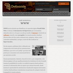 Qué significa WWW - Definición, Qué es y Concepto