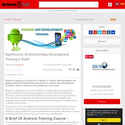 Significance Of Android App Development Training in Delhi Article
