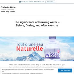 The significance of Drinking water – Before, During, and After exercise – Swissta Water