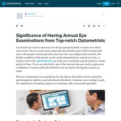 Significance of Having Annual Eye Examinations from Top-notch Optometrists: aplusopto — LiveJournal