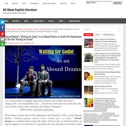 Samuel Becket's "Waiting for Godot" as an Absurd Drama or Justify the Significance of the title "Waiting for Godot" ~ All About English Literature