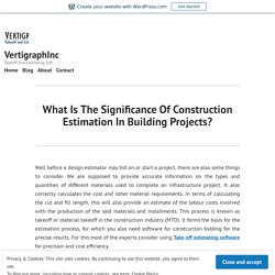 What Is The Significance Of Construction Estimation In Building Projects? – VertigraphInc