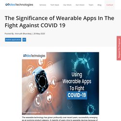 The Significance of Wearable Apps In The Fight Against COVID 19