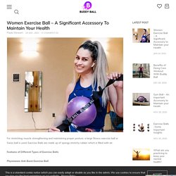 Women Exercise Ball – A Significant Accessory to Maintain your Health – BuddyBall Band