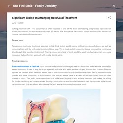 Significant Expose on Arranging Root Canal Treatment