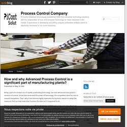 How and why Advanced Process Control is a significant part of manufacturing plants? - Process Control Company