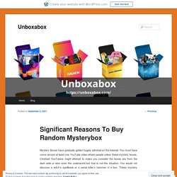 Significant Reasons To Buy Random Mysterybox