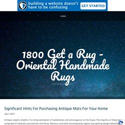 Significant Hints For Purchasing Antique Mats For Your Home