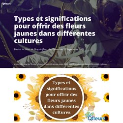 Types et significations pour offrir des fleurs jaunes dans différentes cultures - Qfleurs