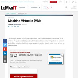 Que signifie Machine Virtuelle (VM)? - Définition par WhatIs.com