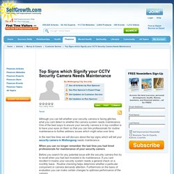 Top Signs which Signify your CCTV Security Camera Needs Maintenance