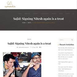 Sajid: Signing Nitesh again is a treat - Sajid Nadiadwala
