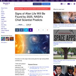 Signs of Alien Life Will Be Found by 2025, NASA's Chief Scientist Predicts