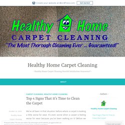 Top 4 Signs That it’s Time to Clean the Carpet