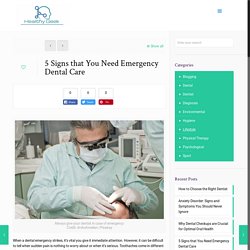 5 Signs that You Need Emergency Dental Care