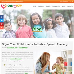 Signs Your Child Needs Pediatric Speech Therapy