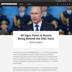 All Signs Point to Russia Being Behind the DNC Hack