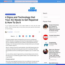 4 Signs and Technology that Your AC Needs to Get Repaired & How To Do It