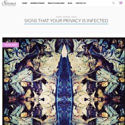 Signs that your privacy is infected