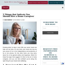 5 Signs It’s Time to Hire an In-Home Caregiver