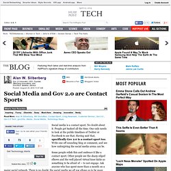 Alan W. Silberberg: Social Media and Gov 2.0 are Contact Sports