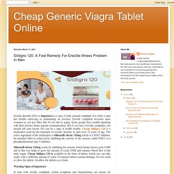 Sildigra 120: A Fast Remedy For Erectile Illness Problem In Men