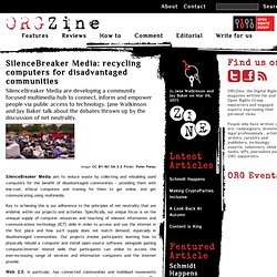 SilenceBreaker Media: recycling computers for disadvantaged communities