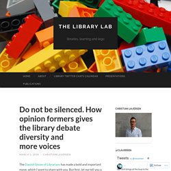 Do not be silenced. How opinion formers gives the library debate diversity and more voices