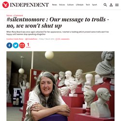 #silentnomore : Our message to trolls - no, we won't shut up