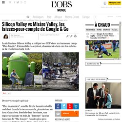 Silicon Valley vs Misère Valley, les laissés-pour-compte de Google & Co. - L'Obs