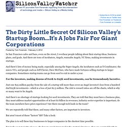 The Dirty Little Secret Of Silicon Valley's Startup Boom...