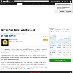 Silver And Gold: What’s Next