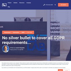 No silver bullet to cover all GDPR requirements...