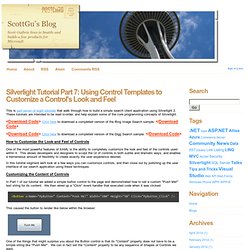 Silverlight Tutorial Part 7: Using Control Templates to Customize a Control&#039;s Look and Feel - ScottGu&#039;s Blog