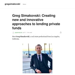 Greg Simakovski: Creating new and innovative approaches to lending private funds