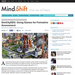 SimCityEDU: Using Games for Formative Assessment