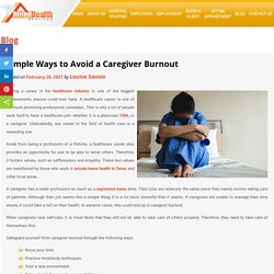 Simple Ways to Avoid a Caregiver Burnout