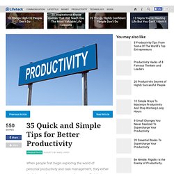 35 Quick and Simple Tips for Better Productivity